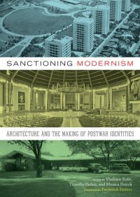 cover of the book Sanctioning Modernism: Architecture and the Making of Postwar Identities