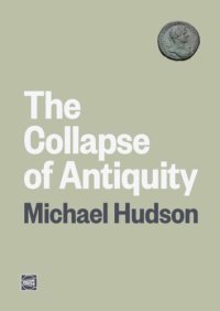 cover of the book The Collapse of Antiquity: Greece and Rome as Civilization's Oligarchic Turning Point