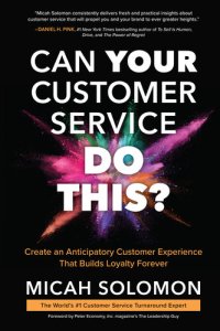 cover of the book Can Your Customer Service Do This?: Create an Anticipatory Customer Experience that Builds Loyalty Forever