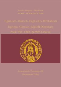 cover of the book Tigrinisch–Deutsch–Englisches Worterbuch / Tigrinya–German–English Dictionary / መዝገበ ቓላት ትግርኛ–ጀርመንኛ–እንግሊዝኛ