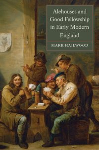 cover of the book Alehouses and Good Fellowship in Early Modern England