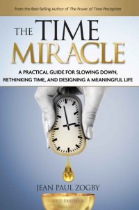 cover of the book The Time Miracle: A Practical Guide to Slowing Down, Find Time to Enjoy Life, and Make the Most of it (The Art of Living Book Series 2)