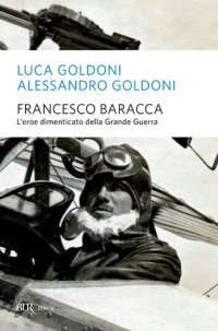 cover of the book Francesco Baracca. L'eroe dimenticato della grande guerra