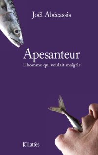 cover of the book Apesanteur. L'homme qui voulait maigrir