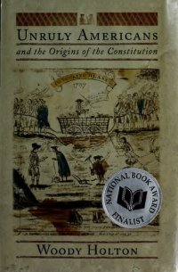 cover of the book Unruly Americans and the Origins of the Constitution