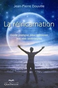 cover of the book La réincarnation - Guide pratique pour retrouver vos vies antérieures