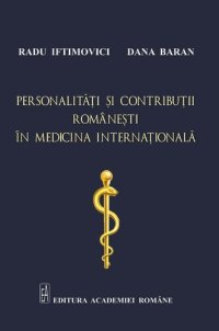 cover of the book Personalități și contribuții românești în medicina internațională