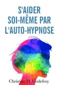 cover of the book S’aider soi même par l’auto-hypnose