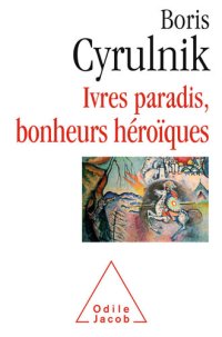 cover of the book Ivres paradis, bonheurs héroïques