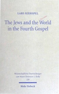 cover of the book The Jews and the World in the Fourth Gospel: Parallelism, Function, and Context