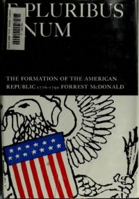 cover of the book E pluribus unum: the formation of the American Republic, 1776-1790