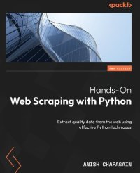 cover of the book Hands-On Web Scraping with Python: Extract quality data from the web using effective Python techniques