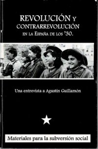 cover of the book Revolución y contrarrevolución en la España de los '30: Una entrevista a Agustín Guillamón