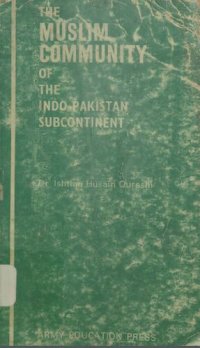 cover of the book The Muslim Community of the Indo-Pakistan Subcontinent (610 - 1947)