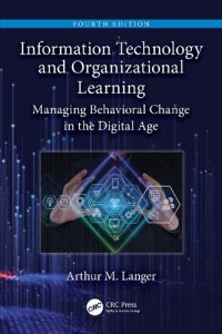 cover of the book Information Technology and Organizational Learning: Managing Behavioral Change in the Digital Age, 4th Edition