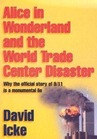 cover of the book Alice in Wonderland and the World Trade Center Disaster: Why the official story of 9/11 is a monumental lie