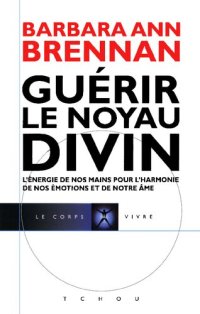 cover of the book Guérir le noyau divin (Core light healing)