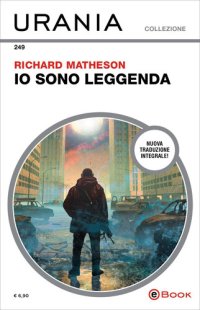 cover of the book Io sono leggenda. Nuova traduzione integrale