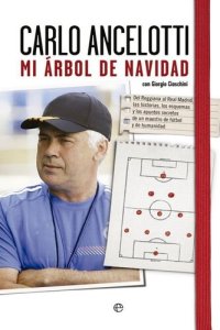 cover of the book Mi árbol de navidad: Del Reggio al Real Madrid, historia, esquemas y apuntes secretos de un maestro del fútbol y de la humanidad