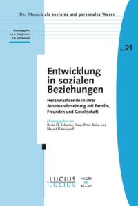 cover of the book Entwicklung in sozialen Beziehungen: Heranwachsende in ihrer Auseinandersetzung mit Familie, Freunden und Gesellschaft