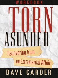 cover of the book Torn Asunder Workbook: Recovering From an Extramarital Affair