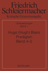 cover of the book Kritische Gesamtausgabe. Band 1 Hugo (Hugh) Blairs Predigten: Aus dem Englischen übersetzt. Band 4 (1795), Band 5 (1802). Mit Synopse der Übersetzungsvorlagen