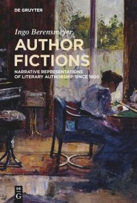 cover of the book Author Fictions: Narrative Representations of Literary Authorship since 1800