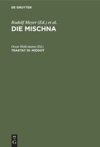 cover of the book Die Mischna. Traktat 10 Middot: Text, Übersetzung und Erklärung nebst einem textkritischen Anhang