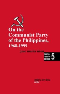 cover of the book On the Communist Party of the Philippines 1968 - 1999 (Sison Reader Series Book 5)