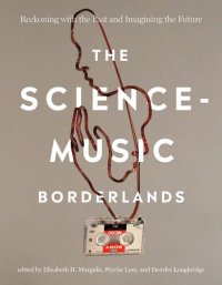 cover of the book The science-music borderlands: reckoning with the past and imagining the future