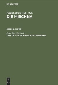 cover of the book Die Mischna. Traktat 8 Rosch ha-schana (Neujahr): Text, Übersetzung und Erklärung. Nebst einem textkritischen Anhang