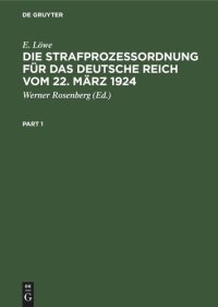 cover of the book Die Strafprozeßordnung für das Deutsche Reich vom 22. März 1924: Nebst dem Gerichtsverfassungsgesetz. Kommentar