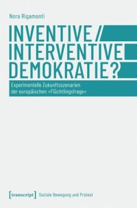 cover of the book Inventive/Interventive Demokratie?: Experimentelle Zukunftsszenarien der europäischen »Flüchtlingsfrage«