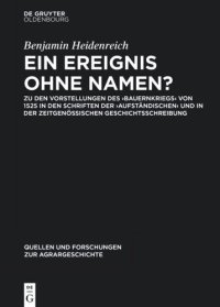 cover of the book Ein Ereignis ohne Namen?: Zu den Vorstellungen des ‚Bauernkriegs‘ von 1525 in den Schriften der ‚Aufständischen‘ und in der zeitgenössischen Geschichtsschreibung.