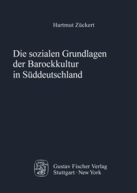 cover of the book Die sozialen Grundlagen der Barockkultur in Süddeutschland