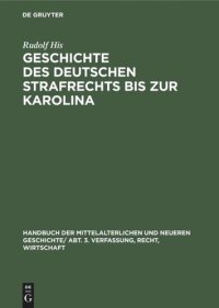 cover of the book Handbuch der mittelalterlichen und neueren Geschichte: Geschichte des Deutschen Strafrechts bis zur Karolina