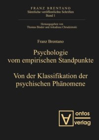 cover of the book Sämtliche veröffentlichte Schriften: Band 1 Psychologie vom empirischen Standpunkt. Von der Klassifikation psychischer Phänomene