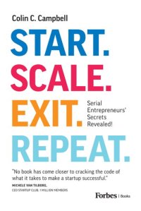 cover of the book Start. Scale. Exit. Repeat.: Serial Entrepreneurs' Secrets Revealed!