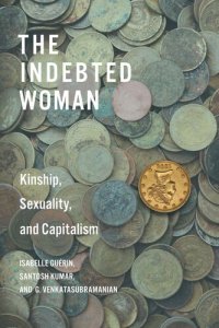 cover of the book The Indebted Woman: Kinship, Sexuality, and Capitalism