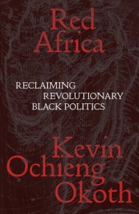 cover of the book Red Africa: Reclaiming Revolutionary Black Politics