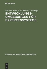 cover of the book Entwicklungsumgebungen für Expertensysteme: Vergleichende Darstellung ausgewählter Systeme