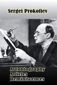 cover of the book Sergei Prokofiev: Autobiography, Articles, Reminiscences