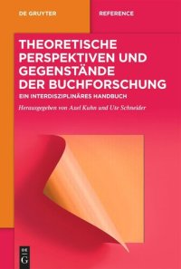 cover of the book Theoretische Perspektiven und Gegenstände der Buchforschung: Ein interdisziplinäres Handbuch