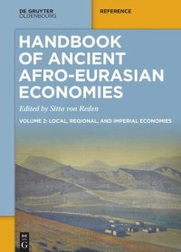 cover of the book Handbook of Ancient Afro-Eurasian Economies: Volume 2: Local, Regional, and Imperial Economies