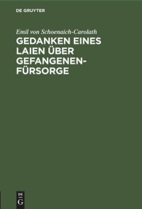 cover of the book Gedanken eines Laien über Gefangenen-Fürsorge