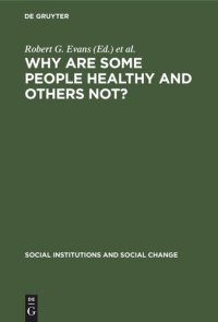 cover of the book Why Are Some People Healthy and Others Not?: The determinants of health of populations