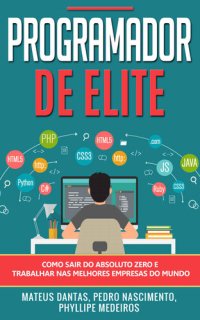 cover of the book Programador de Elite: Como sair do absoluto zero e trabalhar nas melhores empresas do mundo