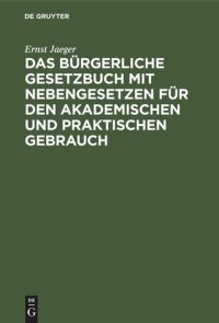 cover of the book Das Bürgerliche Gesetzbuch mit Nebengesetzen für den akademischen und praktischen Gebrauch: Nachtrag zur Ausgabe für Bayern