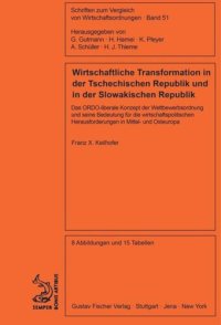 cover of the book Wirtschaftliche Transformation in der Tschechischen Republik und in der Slowakischen Republik: Das ORDO-liberale Konzept der Wettbewerbsordnung und seine Bedeutung für die wirtschaftspolitischen Herausforderungen in Mittel- und Osteuropa