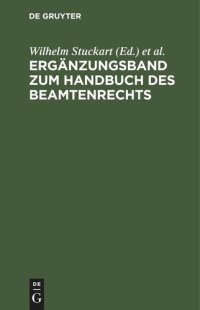 cover of the book Ergänzungsband zum Handbuch des Beamtenrechts: (Stand vom 1. 8. 1940)